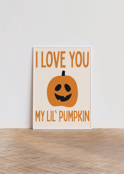 I Love You My Lil' Pumpkin