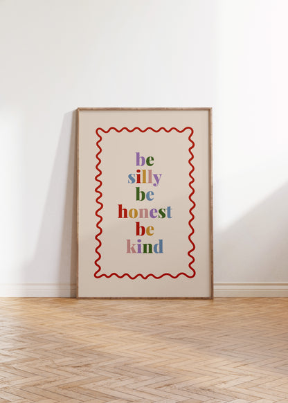 Be Silly Be Honest Be Kind